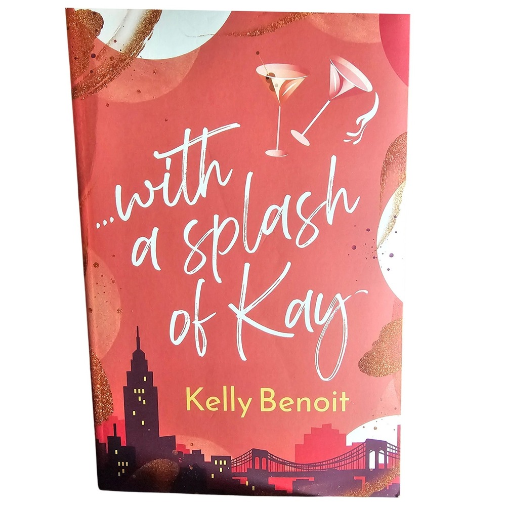 With a Splash of Kay by Kelly Benoit Paperback Contemporary Romance Novel NYC